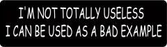 I'M Not Totally Useless, I Can Be Used As A Bad Example (1 Dozen)