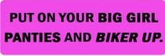 Put On Your Big Girl Panties And Biker Up (1 Dozen)
