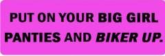 Put On Your Big Girl Panties And Biker Up (1 Dozen)