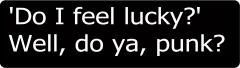 Do I Feel Lucky? Well, Do Ya, Punk? (1 Dozen)