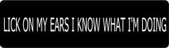 Lick On My Ears I Know What I'M Doing (1 Dozen)
