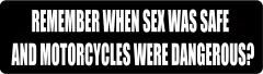 Remember When Sex Was Safe And Motorcycles Were Dangerous? (1 Dozen)