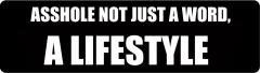 Asshole Not Just A Word, A Lifestyle (1 Dozen)