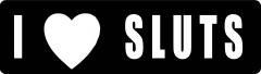 I Love Sluts Motorcycle Helmet Sticker (1 Dozen)