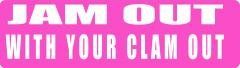 Jam Out With Your Clam Out Motorcycle Helmet Sticker (1 Dozen)