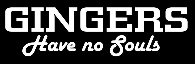 Gingers Have No Souls Motorcycle Helmet Sticker (1 Dozen)