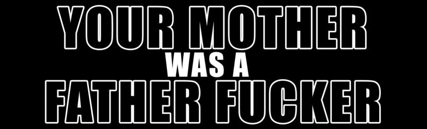 Your Mother Was A Father Fucker Motorcycle Helmet Sticker (1 Dozen)